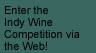 Enter the Indiana Wine Competiton via the Web