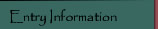Entry Information